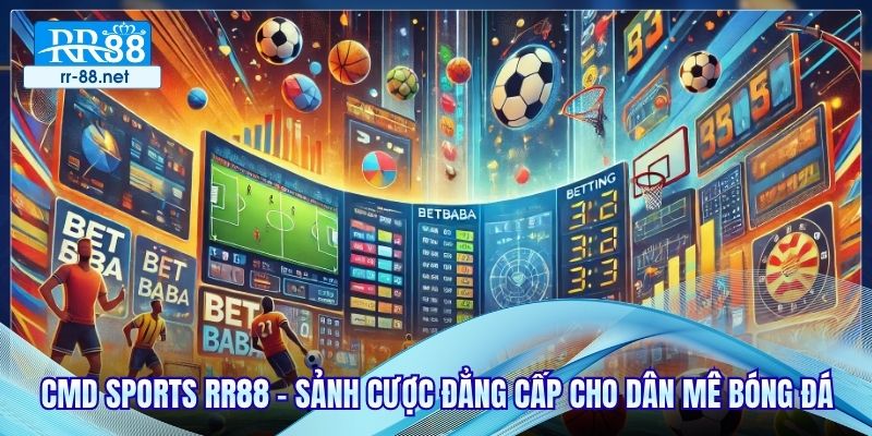 CMD Sports RR88 - Sảnh Cược Đẳng Cấp Cho Dân Mê Bóng Đá