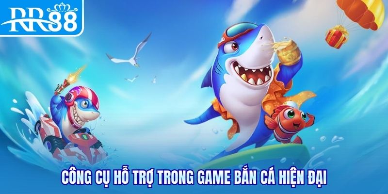 Công cụ hỗ trợ trong game bắn cá hiện đại