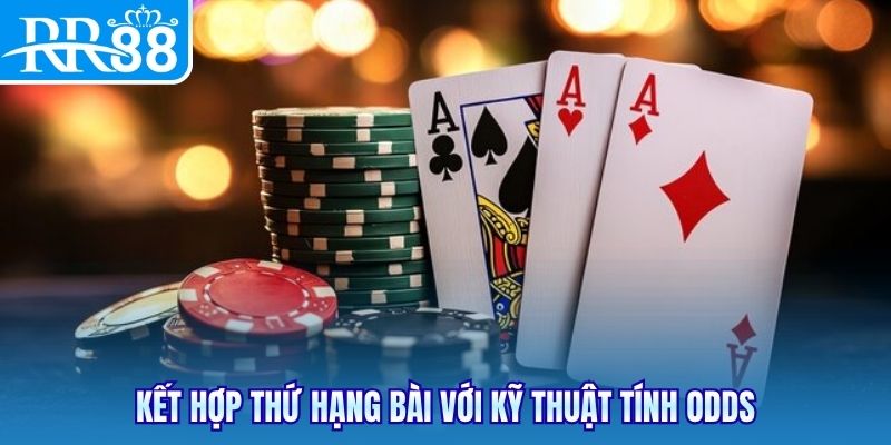 Kết hợp thứ hạng bài với kỹ thuật tính odds