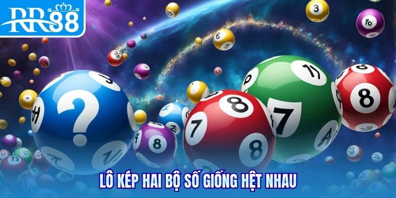 Lô kép hai bộ số giống hệt nhau