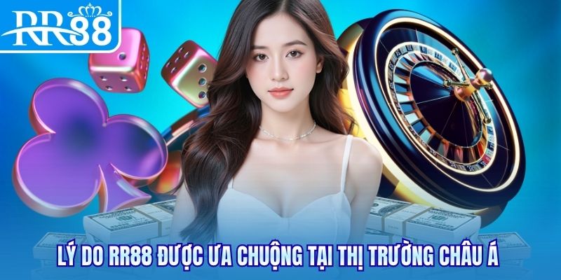 Lý do RR88 được ưa chuộng tại thị trường châu Á