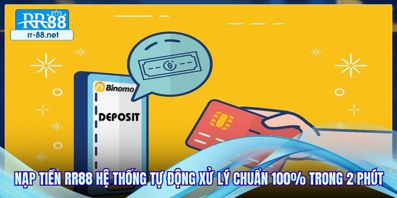 Nạp Tiền RR88 Hệ Thống Tự Động Xử Lý Chuẩn 100% Trong 2 Phút