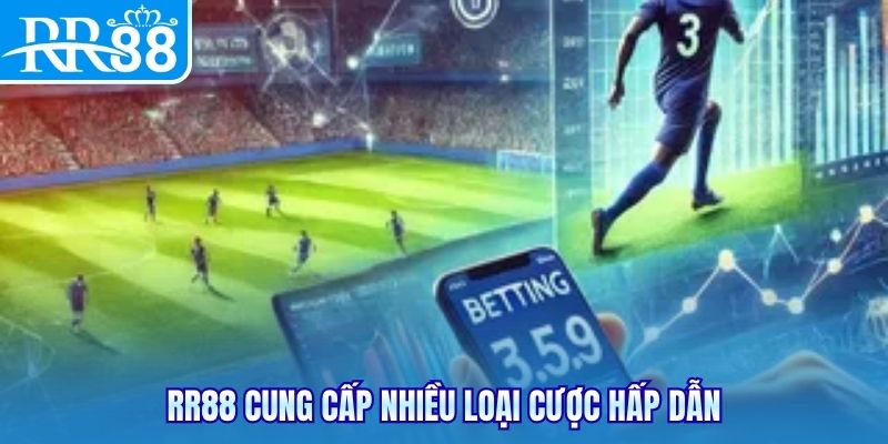 RR88 cung cấp nhiều loại cược hấp dẫn