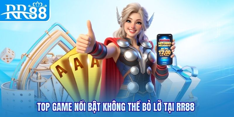 Top game nổi bật không thể bỏ lỡ tại RR88